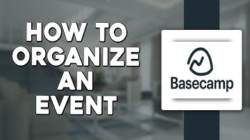 How To Organize An Event Using Basecamp (Quick & Easy)