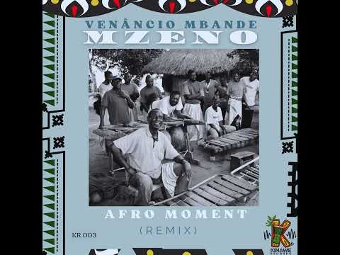 Venancio Mbande M Zeno Afro Moment Remix 