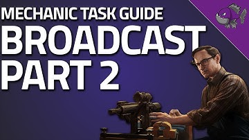 Broadcast Part 2 - Mechanic Task Guide - Escape From Tarkov
