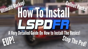 How to Install LSPDFR 0.4.8 - A Very Detailed Guide On Installing LSPDFR and The Basics!