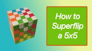 How to superflip a 5x5 cube