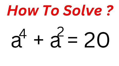 Math Olympiad Problem a^4+a^2=20 | Fast Method...