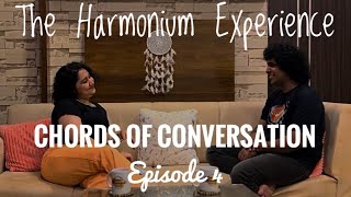 The Harmonium Experience | Chords of Conversation | Ep 4 | Omkar | Kalyani |