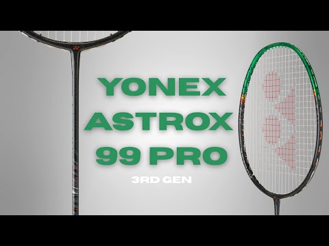 Yonex Astrox 99 Pro Badminton Racket Review (3rd Gen) - The