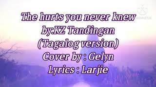 The hurts you never knew(tagalog version)