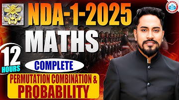 NDA 01 2025 | 12 Hours Complete Permutation Combination & Probability | Neeraj Sir | New Year Gift 🎁