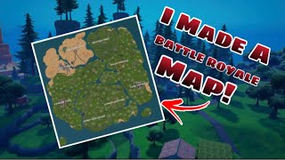 I Made A Battle Royale Map! (Fortnite Creative)