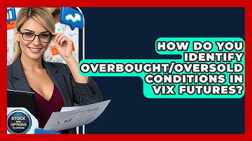 How Do You Identify Overbought/oversold Conditions In VIX Futures? - Stock and Options Playbook
