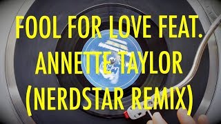 Soul Station - Fool For Love feat. Annette Taylor (NerdStar Remix) [Lyric Video]