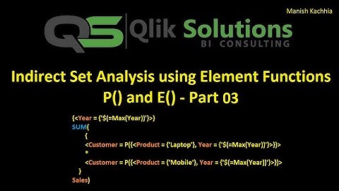 Qlik - 063 : Set_Analysis_013 : Indirect Set Analysis using P() and E() (Part 03)
