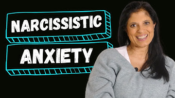Narcissistic anxiety