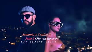 Video voorbeeld van "Samanta x Capital T Jena 2 [Slowed Reverb] #Folé #CapitalT #Samanta #jena2 #albanianmusic #summermix"