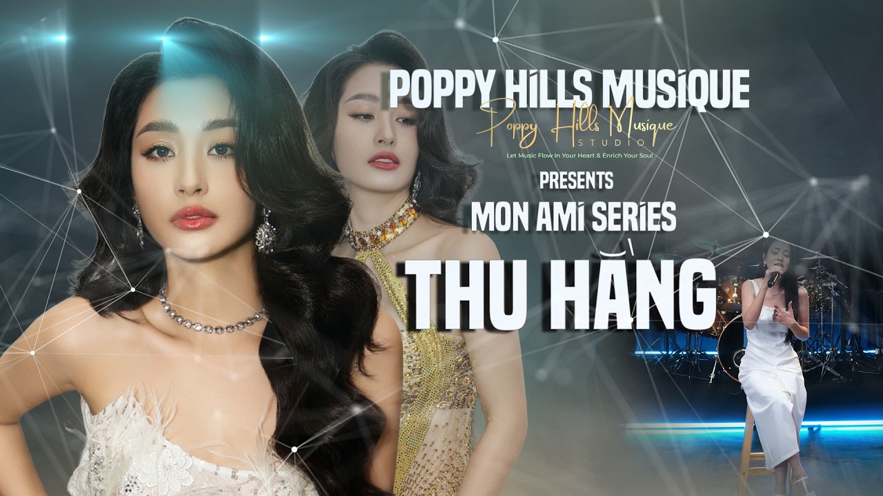 Poppy Hills Musique - Mon Ami Series 70: Yêu Em Giữa Đời Quên Lãng, Singer Thu Hằng