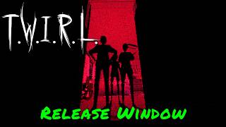 T.W.I.R.L. — Release Window