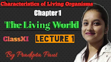 L1/Chapter 1/The Living world//Characteristics of Living Organisms//