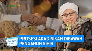 Prosesi Akad Nikah Dibawah Pengaruh Sihir - Buya Yahya Menjawab