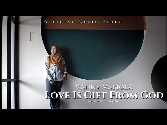 Vanny Vabiola - Love Is A Gift From God (Official Music Video) class=