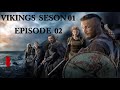 VIKING SESON 01 EPISODE 02 02مسلسل فايكنج الموسم الاول الحلقة