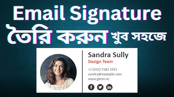 How to Create Email Signature | Email Signature Bangla Tutorial Latest Updated