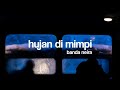 Banda Neira - hujan di mimpi (Aesthetic Lyrics Video)