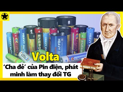 Volta - “Cha Đẻ” Của Pin Điện, Phát Minh Góp Phần Thay Đổi Thế Giới