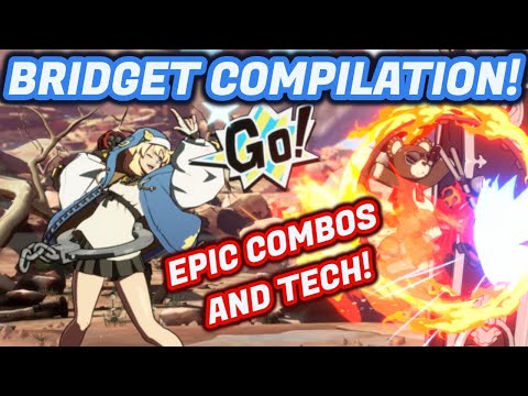EPIC BRIDGET COMBOS & TECH!!! Community Compilation! - Guilty Gear Strive "Bridget" DLC Combo Guide