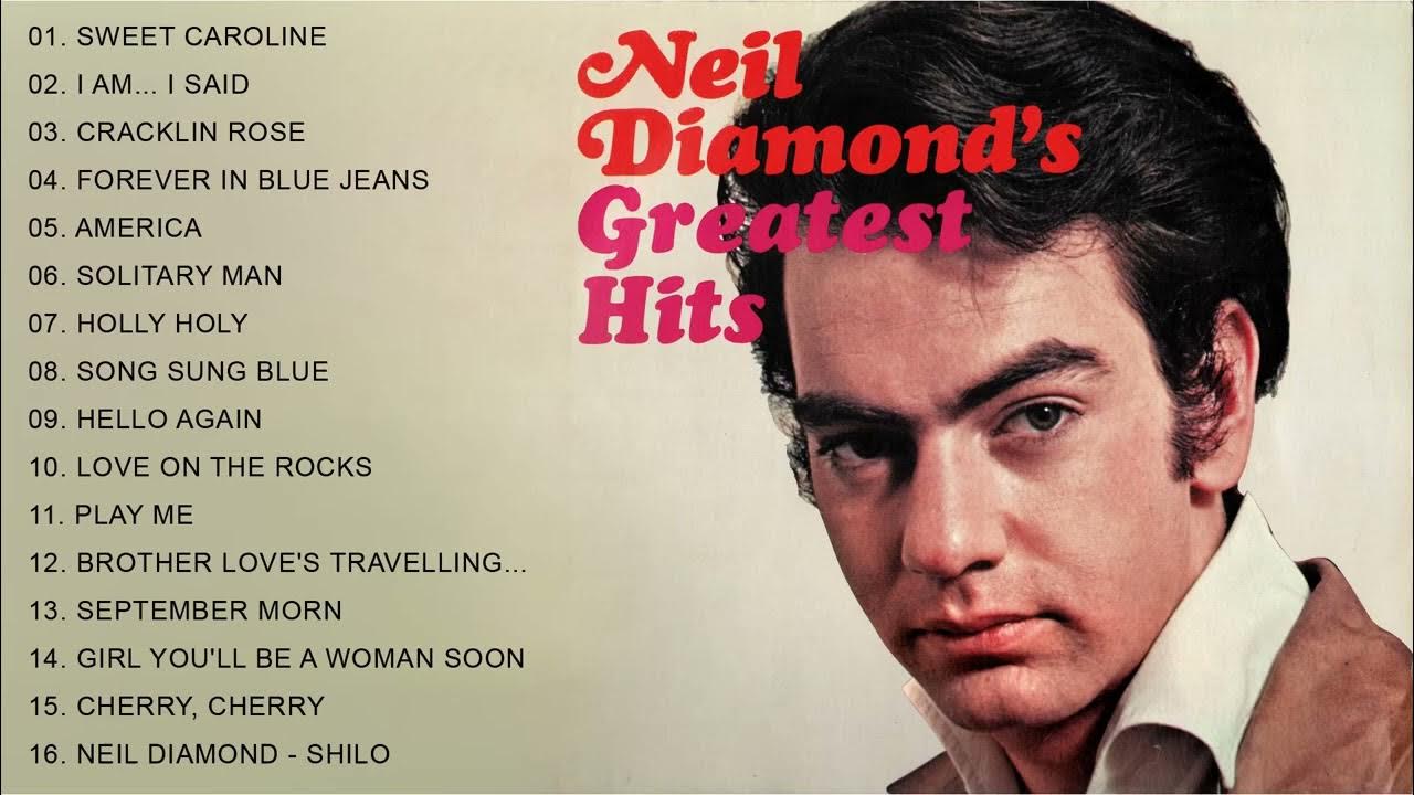 Neil Diamond Best Songs Of The 60s 70s 80s - Neil Diamond Greatest Hits