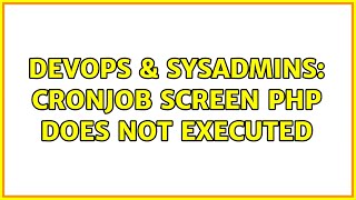 DevOps & SysAdmins: Cronjob screen PHP does not executed (2 Solutions!!)