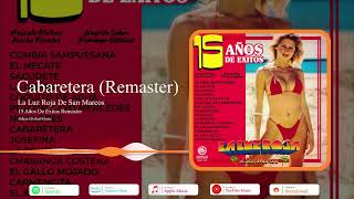 Cabaretera - La Luz Roja de San Marcos - 15 años de Exitos - Odisa Global Music