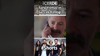 Sarp Yılmaz'ın Gerçek Kimliği | İçerde #shorts