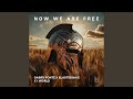 Now We Are Free