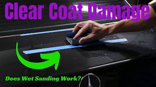 Clear Coat Damage: wet sanding clear coat to fix clear coat failure?