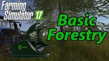 Farming Simulator 17 Tutorial | Basic Forestry