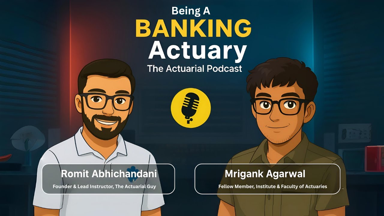 Being a Banking Actuary | The Actuarial Podcast | Episode 4 | Mrigank Agarwal | Actuaries in Finance