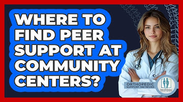Where To Find Peer Support At Community Centers?