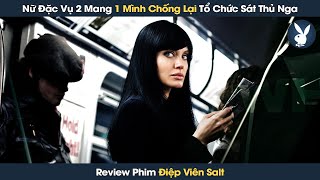 [Review Phim] Nữ Đặc Vụ 2 Mang Một Mình Chống Lại Tổ Chức Sát Thủ Tuyệt Mật Của Nga