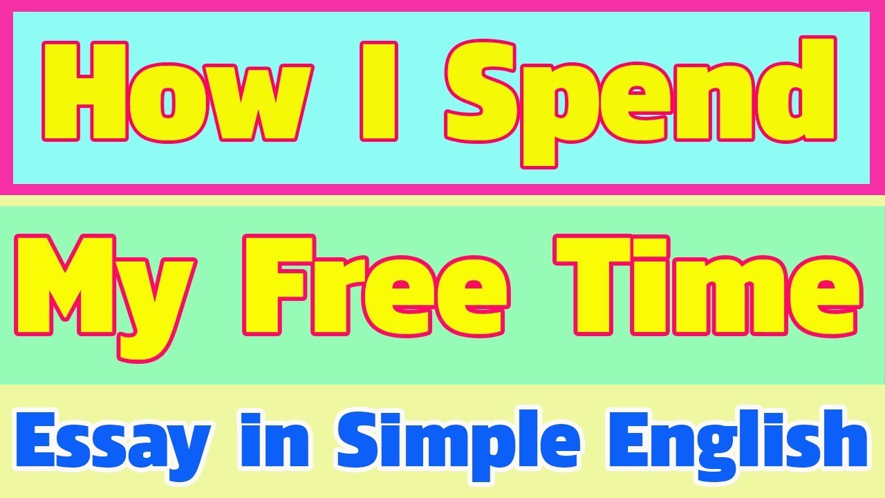 how to spend free time essay