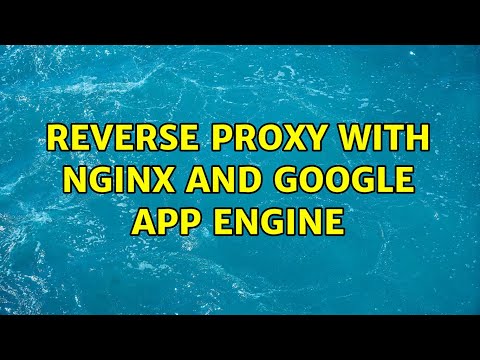 Reverse Proxy with Nginx and Google App Engine