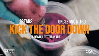 Speaks (feat Uncle Mic Nitro)- Kick The Door Down (Official Video)