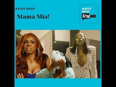 #2366 RHOP, Part 2: Mama Mia!