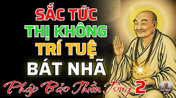 BÁT NHÃ - Trí Tuệ Vượt Hình Tướng I LỤC TỔ HUỆ NĂNG