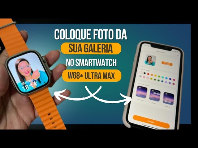 SMARTWATCH W68 ULTRA Série 8 - Como Baixar novas Watch faces e Colocar Foto  com o APP MACTIVEPRO 