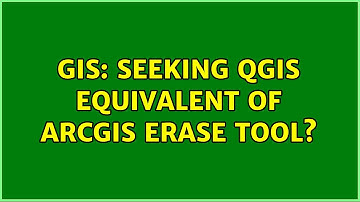 GIS: Seeking QGIS equivalent of ArcGIS Erase tool? (2 Solutions!!)