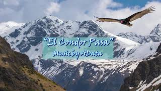 "El Condor Pasa" Music by Adata