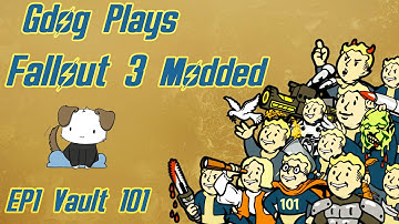 Gdog Plays Fallout 3 Modded - Ep1 Vault 101