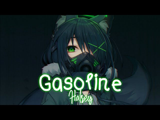 Nightcore - Gasoline「Halsey」Lyrics class=