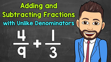 Adding and Subtracting Fractions with Unlike Denominators | Math with Mr. J