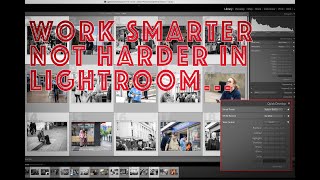 Work Smarter Not Harder in Lightroom - Editing While Browsing