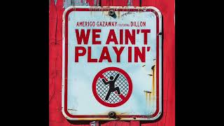 Amerigo Gazaway & Cavendish Archive - We Ain't Playin' (feat. Dillon)