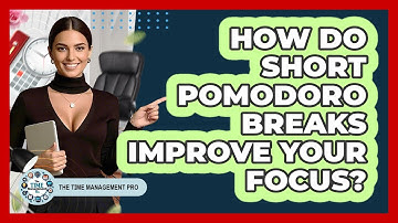 How Do Short Pomodoro Breaks Improve Your Focus? - The Time Management Pro